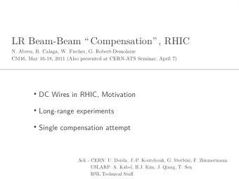 LR Beam-Beam Compensation, RHIC  N. Abreu, R. Calaga, W. Fischer, G. Robert-Demolaize  CM16,