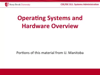 Opera5ng  Systems  and    Hardware  Overview          Por%ons  of  this