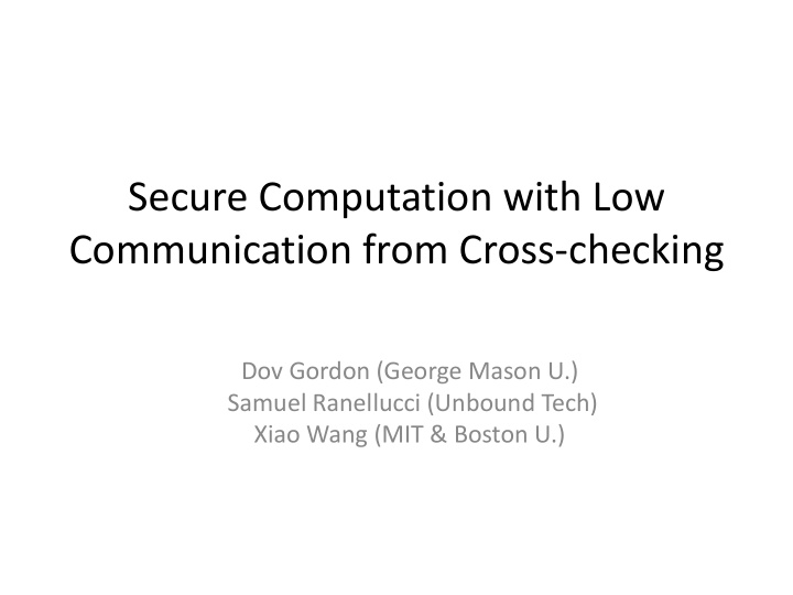 secure computation with low communication from cross