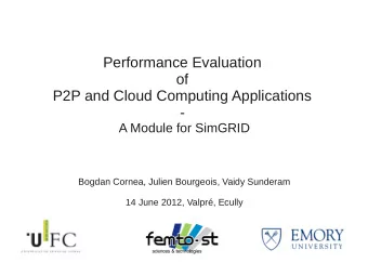 Performance Evaluation  of  P2P and Cloud Computing Applications  -  A Module for SimGRID  Bogdan