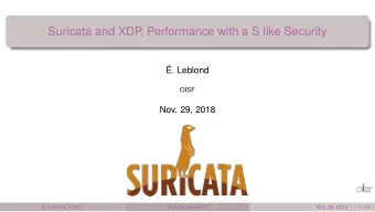 Suricata and XDP  , Performance with a S like Security  . Leblond  OISF  Nov. 29, 2018  .