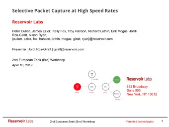 Selective Packet Capture at High Speed Rates  Reservoir Labs  Peter Cullen, James Ezick, Kelly Fox,