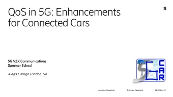 QoS in 5G: Enhancements  for Connected Cars  5G V2X Communications  Summer School  Kings College