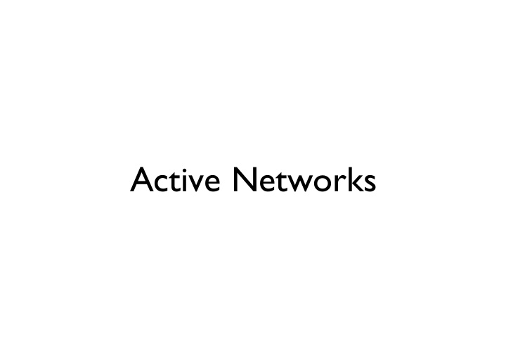 active networks towards an active network architecture