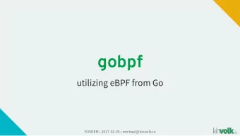 gobpf  utilizing eBPF from Go  FOSDEM  2017-02-05  michael@kinvolk.io