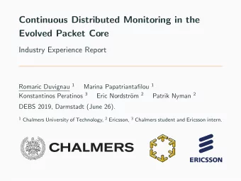 Continuous Distributed Monitoring in the  Evolved Packet Core  Industry Experience Report Romaric