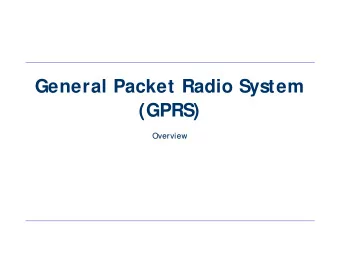 General Packet Radio System  (GPRS)  Overview  Overview  Introduction  Introduction  General Packet