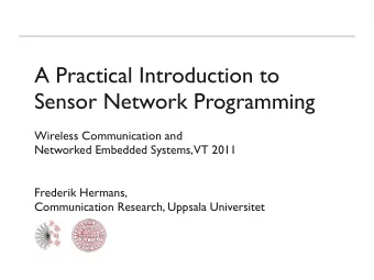 A Practical Introduction to  Sensor Network Programming  Wireless Communication and  Networked