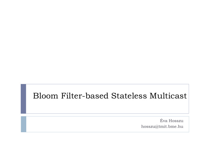 bloom filter based stateless multicast