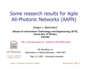 Some research results for Agile  All-Photonic Networks (AAPN)  Gregor v. Bochmann  School of I