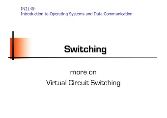 Switching  more on  Virtual Circuit Switching  Virtual Circuits  Connection set-up phase