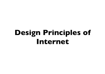 Design Principles of  Internet  David D. Clarks paper  The Design Philosophy  of the DARPA