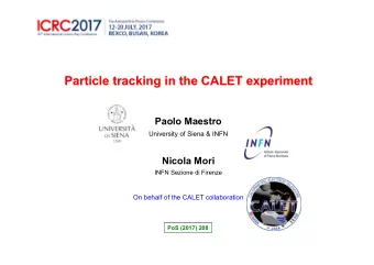 Particle tracking in the CALET experiment  Paolo Maestro  University of Siena &amp; INFN  Nicola
