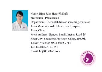 Name: Bing-Juan Han (  )  profession : Pediatrician  Department:   Neonatal disease