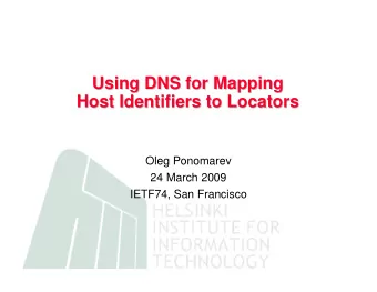 Using DNS for Mapping  Using DNS for Mapping  Host Identifiers to Locators  Host Identifiers to