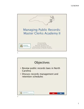 Managing Public Records:  Master Clerks Academy II  Presented by:  Courtney Bailey  Records