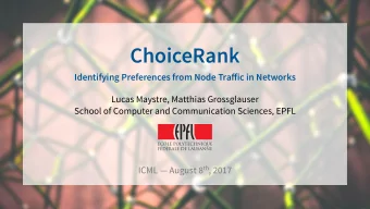 ChoiceRank Identifying Preferences from Node Tra ff ic in Networks  Lucas Maystre, Matthias