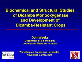 Biochemical and Structural Studies  of Dicamba Monooxygenase  and Development of  Dicamba-Resistant