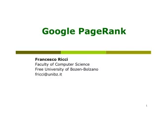 Google PageRank  Francesco Ricci  Faculty of Computer Science  Free University of Bozen-Bolzano