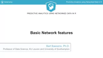 Basic Network features  Bart Baesens, Ph.D.  Professor of Data Science, KU Leuven and University of
