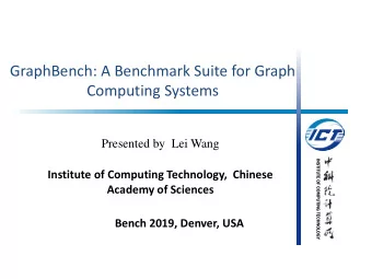 GraphBench: A Benchmark Suite for Graph Computing Systems  Presented by  Lei Wang  INSTI  TITU