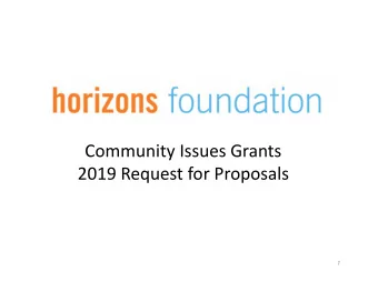 Community Issues Grants 2019 Request for Proposals  1 Horizons Mission A community foundation