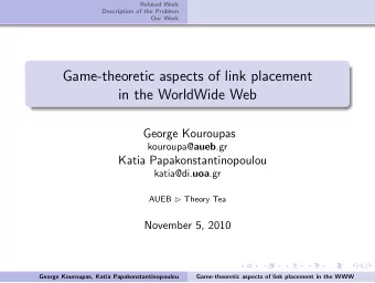 Game-theoretic aspects of link placement  in the WorldWide Web  George Kouroupas kouroupa@ aueb .gr