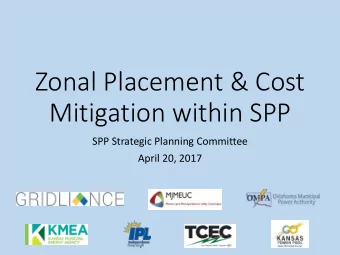 Zonal Placement &amp; Cost  Mitigation within SPP  SPP Strategic Planning Committee  April 20, 2017
