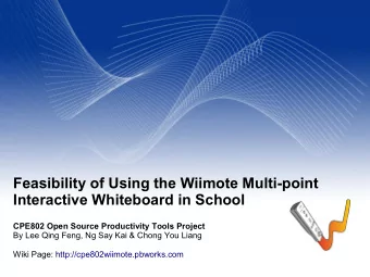 Feasibility of Using the Wiimote Multi-point  Interactive Whiteboard in School  CPE802 Open Source