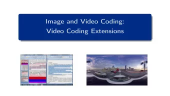 Image and Video Coding:  Video Coding Extensions  Screen Content Coding  Screen Content Coding