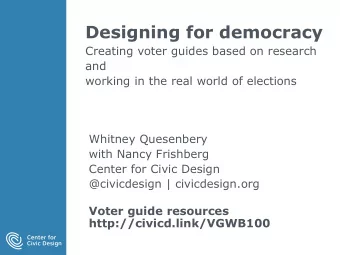 Designing for democracy  Creating voter guides based on research  and  working in the real world of
