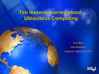 Ten lessons learned about  Ten lessons learned about  Ubiquitous Computing  Ubiquitous Computing