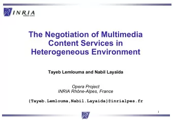 The Negotiation of Multimedia  Content Services in  Heterogeneous Environment  Tayeb Lemlouma and