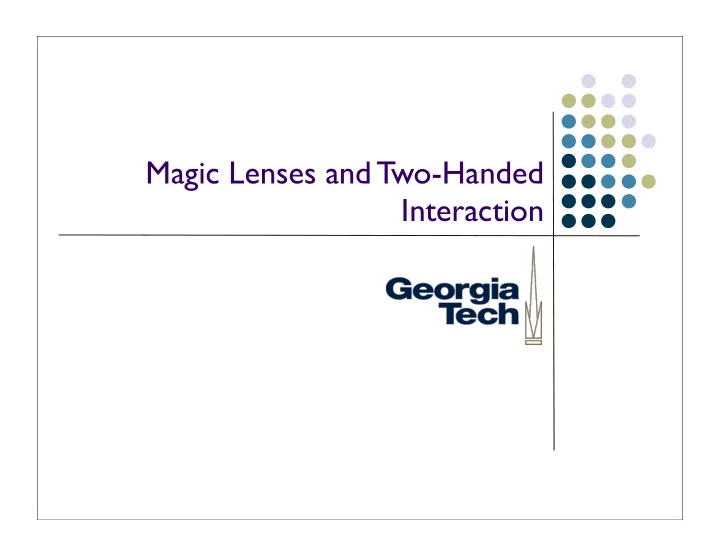 magic lenses and two handed interaction