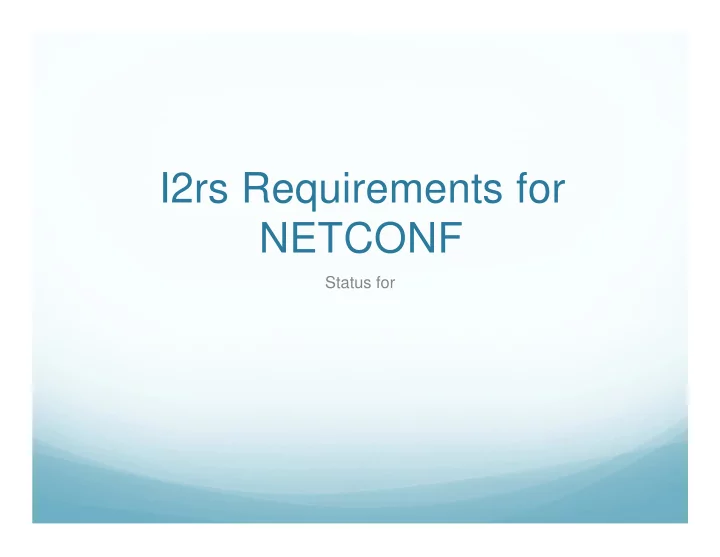 i2rs requirements for netconf