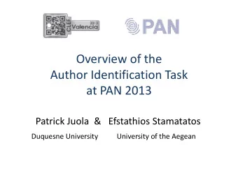 Author Identification Task  at PAN 2013  Patrick Juola &amp;   Efstathios Stamatatos  Duquesne