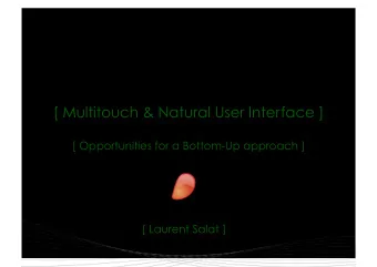 [ Multitouch &amp; Natural User Interface ]  [ Opportunities for a Bottom-Up approach ]  [ Laurent