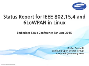 Status Report for IEEE 802.15.4 and  6LoWPAN in Linux  Embedded Linux Conference San Jose 2015