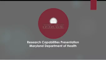 Research Capabilities Presentation  Maryland Department of Health  Background Doctoral degree-