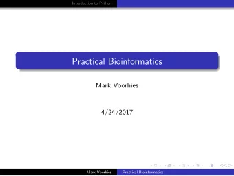 Practical Bioinformatics  Mark Voorhies  4/24/2017  Mark Voorhies  Practical Bioinformatics