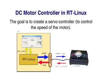 DC Motor Controller in RT-Linux  The goal is to create a servo-controller (to control  the speed of