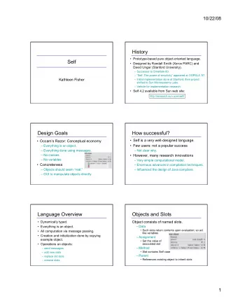 History  Prototype-based pure object-oriented language.  Self  Designed by Randall Smith