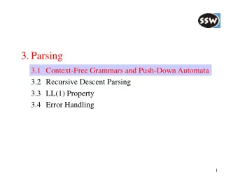 3. Parsing  3.1 Context-Free Grammars and Push-Down Automata  3.2 Recursive Descent Parsing  3.3