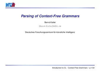 Parsing of Context-Free Grammars  Bernd Kiefer { Bernd.Kiefer } @dfki.de  Deutsches