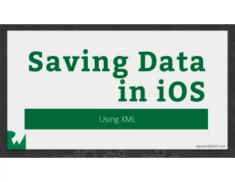 Saving Data  in iOS  Using XML  NSXMLParser  It is the default XML parser included in iOS It is a