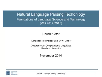 Natural Language Parsing Techonlogy  Foundations of Language Science and Technology  (WS 2014/2015)
