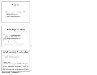 What if...  There is no file with the name given to the  File constructor:  new File
