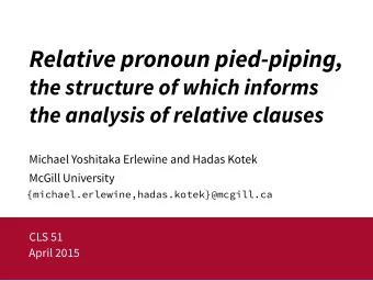 Relative pronoun pied-piping,  the structure of which informs  the analysis of relative clauses