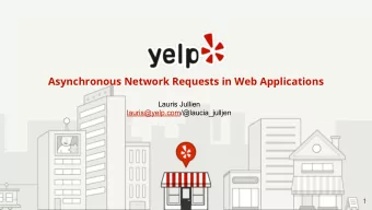Asynchronous Network Requests in Web Applications  Lauris Jullien  lauris@yelp.com/@laucia_julljen