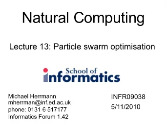 Natural Computing  Lecture 13: Particle swarm optimisation  Michael Herrmann  INFR09038